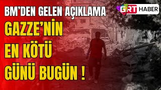 Bm Gazzede Bugün, Şimdiye Kadarki En Kötü Gün