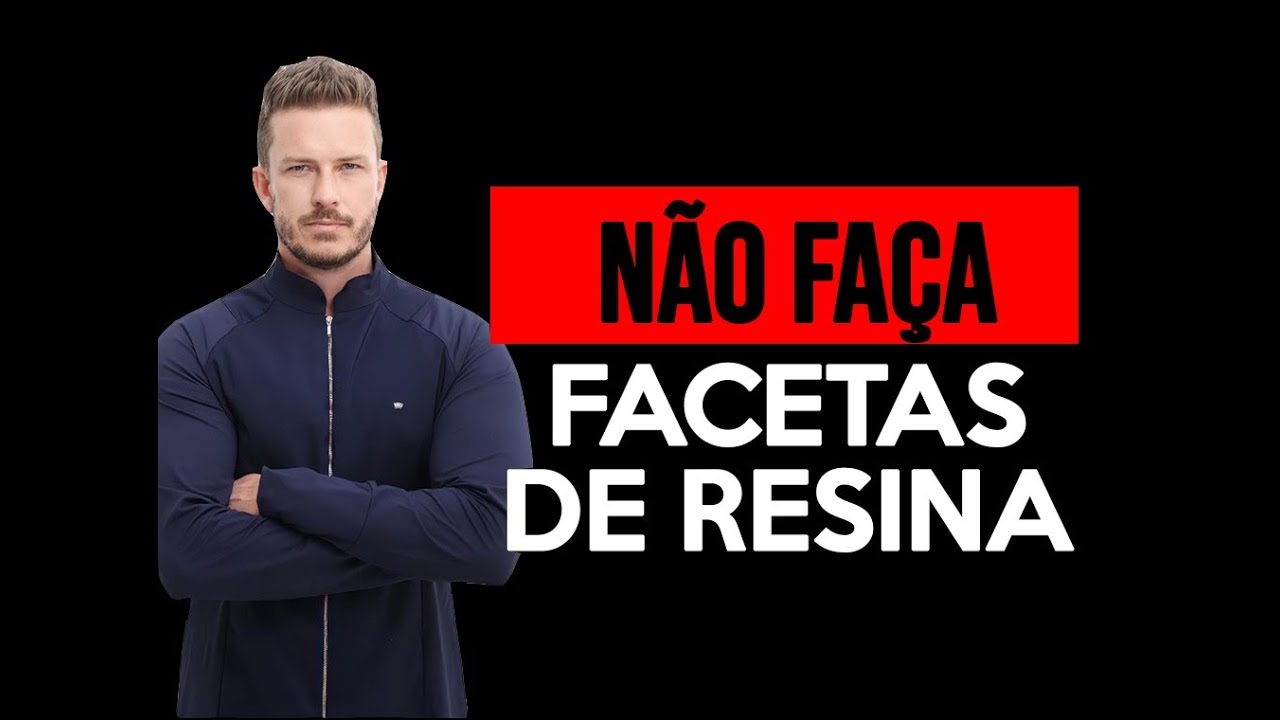 NÃO FAÇA FACETAS DE RESINA