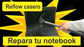 Reflow casero Repara tu notebook  ---Reflow caseiro---homemade reflow