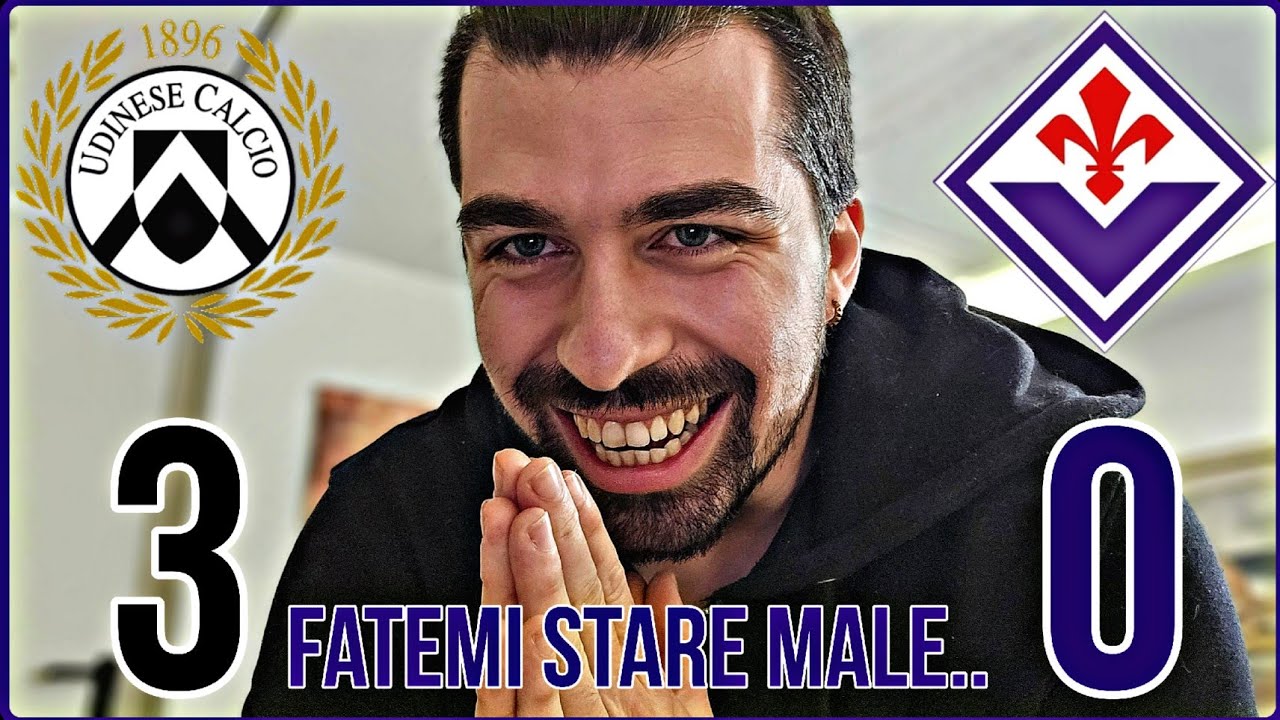 UDINESE - FIORENTINA 3-0: SFOGO PERCHÉ NON HO CAPITO 