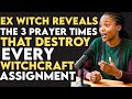 😱 EX-WITCH CONFESSES: These 3 Prayer Times DESTROY Every Witchcraft Attack!