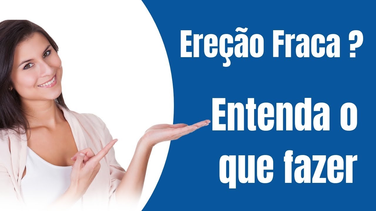 Entenda, agora, o que está deixando você com a ereção fraca!!! - YouTube