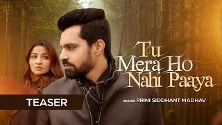 TU MERA HO NAHI PAAYA (TEASER) | AMIT BHARGAD | REENA JAIN | MILAN PREET | PRINI SIDDHANT MADHAV