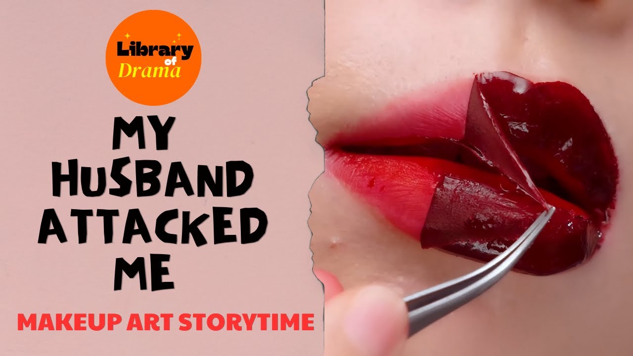 My Husband Attacked Me 💋 MAKEUP ART STORYTIME