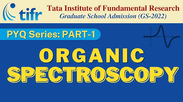 TIFR PYQ Series (Part-1): Organic Spectroscopy
