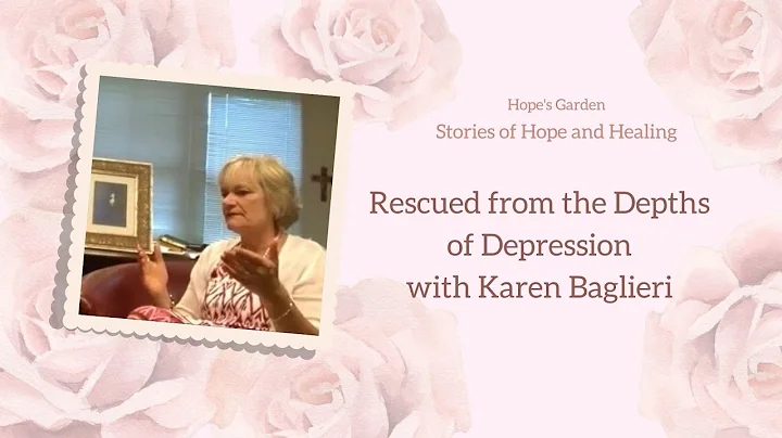 Rescued from the Depths of Depression, Karen B testimony