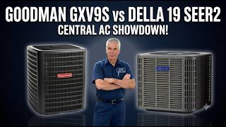 Central AC Showdown: Goodman GXV9S vs Della 19 SEER2