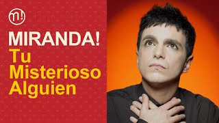 Thumbnail for Miranda! - Tu Misterioso Alguien (En Vivo)