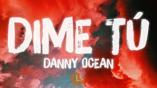 Danny Ocean - Dime tú (Letras)