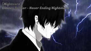 【Nightcore】  Citizen Soldier - Never Ending Nightmare