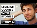 Spanish comprehensible input full course  story 45