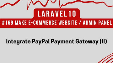 #169 Laravel 10 Tutorial | Integrate PayPal Payment Gateway in Laravel 10 E-commerce Website (II)