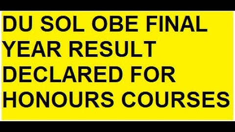 DU SOL OBE RESULT DECLARED FOR HONOURS COURSES  //B.A ENGLISH (H)/B.A POL. SCIENCE(H) AND B.COM(H)