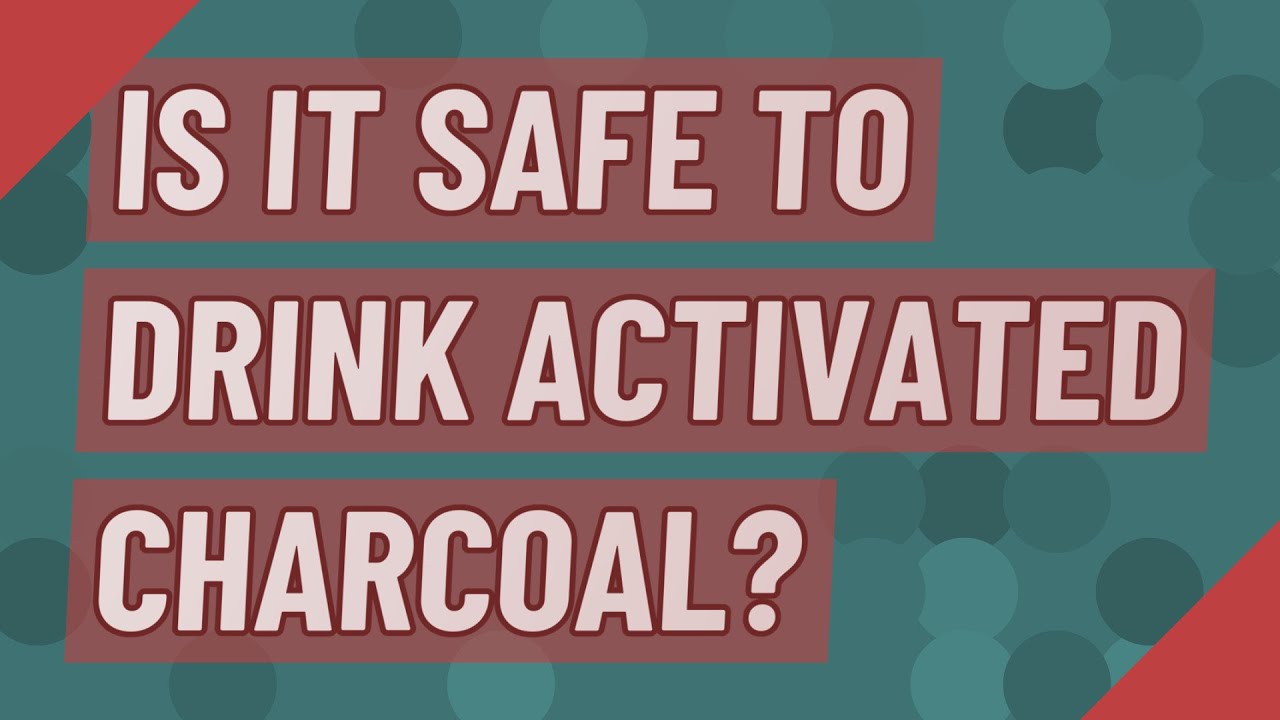 Is it safe to drink activated charcoal? YouTube