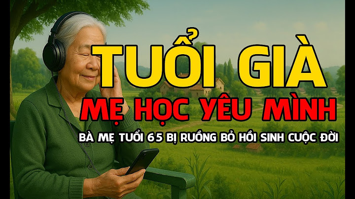 Câu Chuyện Tâm Sự Tuổi Già Hay Nhất - Khi MẸ Không Còn Cần Các CON Nữa  - Kể chuyện đêm khuya dễ ngủ