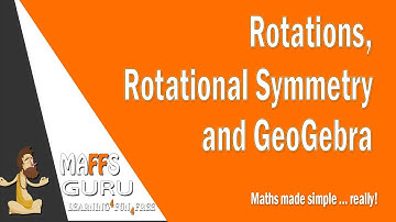 Rotation, Rotational Symmetry and GeoGebra | Year 8 Maths | MaffsGuru