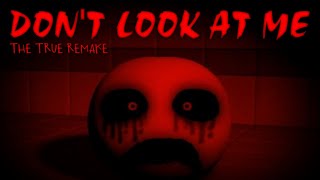 0001_MOVIE.wmv: DONT LOOK AT ME (The True Remake)