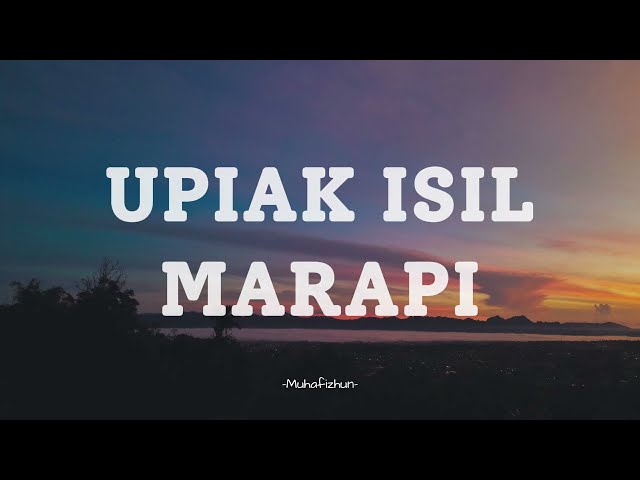 UPIAK ISIL -  MARAPI || LIRIK LAGU MINANG class=