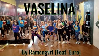 VASELINA By Ramengvrl (feat.Euro) - ZUMBA FITNESS - DANCE WORKOUT - RULYA MASRAH