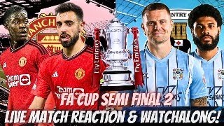 MANCHESTER DERBY AT FA CUP FINAL? MANCHESTER UNITED vs COVENTRY CITY #facup WATCHALONG \& REACTION