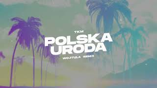 TKM - Polska uroda (WOJTULA REMIX)