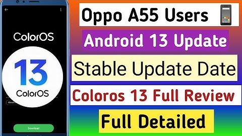 Oppo A55 Coloros 13 Update Kab Aayega || Oppo A55 Stable Update Date || Coloros 13 Update Date