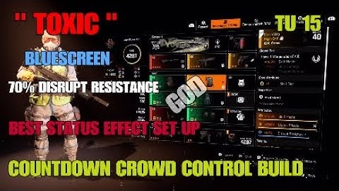 Division 2 " TOXIC " BLUESCREEN 70% DISRUPT RESISTANCE INSANE CROWD CONTROL STATUS EFFECT BUILD!
