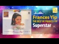 Frances Yip Superstar Original Music Audio