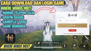 Cara Download Dan Login Where Winds Meet! Game Dengan Grafik Terbaik - Where Winds Meet Gameplay screenshot 3