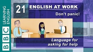 Meminta bantuan – 21 – English at Work memberi Anda bantuan yang Anda perlukan