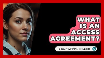 What Is An Access Agreement? - SecurityFirstCorp.com