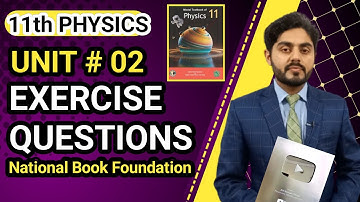 Exercise short questions unit 2 class 11 physics nbf| 11th class physics | National book foundation