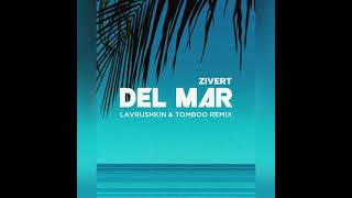 Zivert - DEL MAR (Lavrushkin & Tomboo Remix)