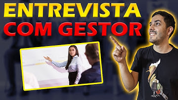 Entrevista com gestor: Como passar por um painel com o gestor?