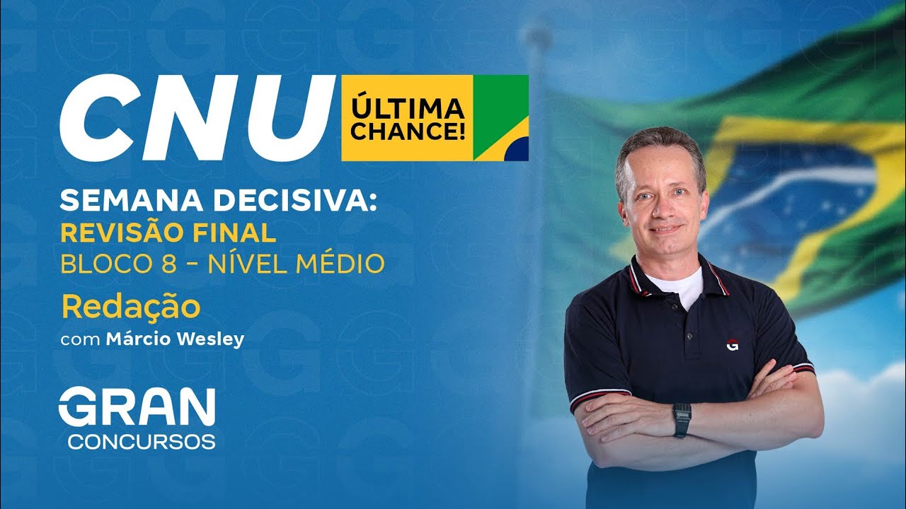 CNU | Semana Decisiva em REDAÇÃO: Revisão Final | Bloco 8
