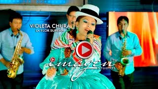 VIOLETA CHURA - LA ORQUESTA / AMANTES PERFECTOS / TE SIGO AMANDO - 2016 (OFICIAL)