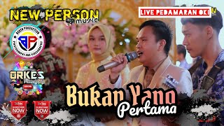 New Person Music | Bukan Yang Pertama | Live Srinanti Pedamaran OKI | Beken Production