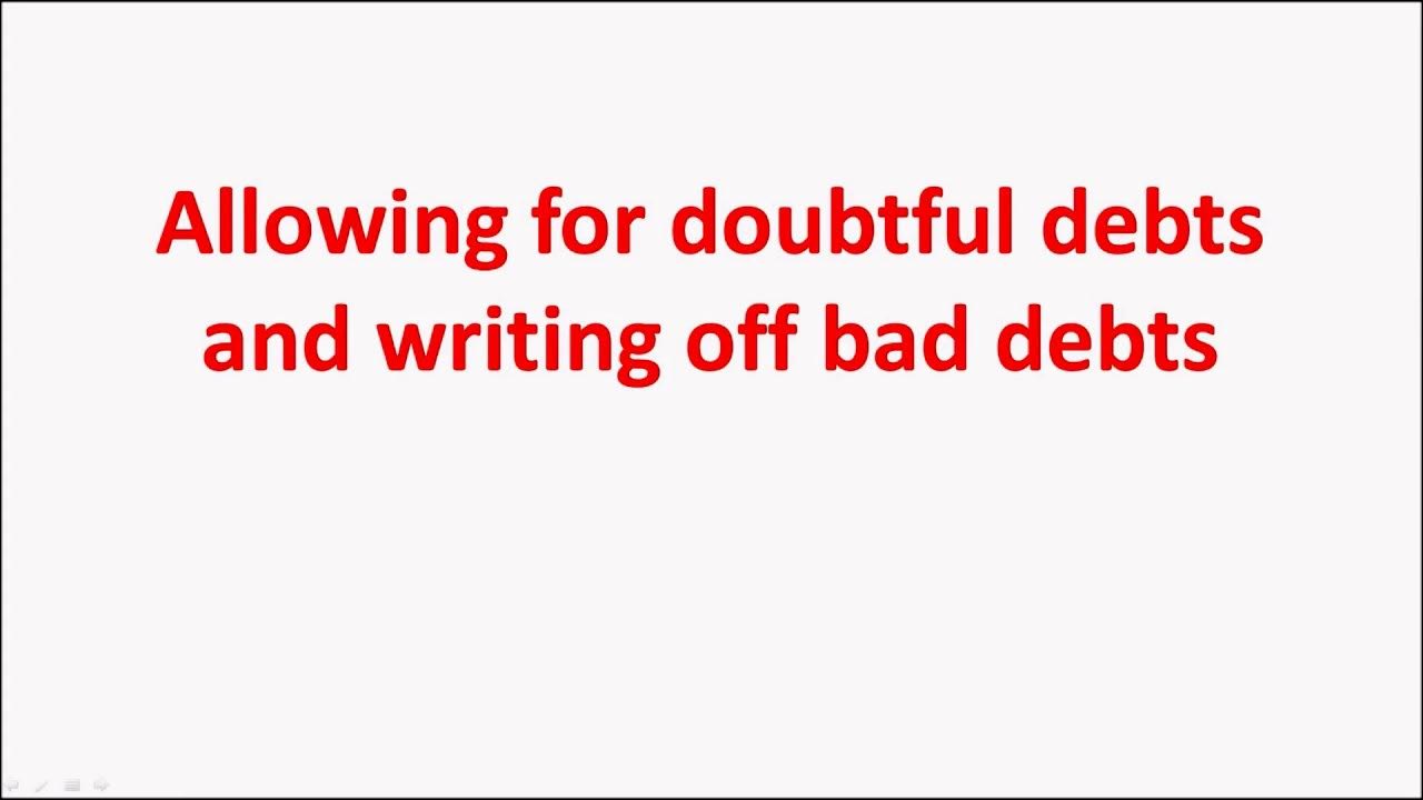 Allowing for doubtful debts and writing off bad debts YouTube