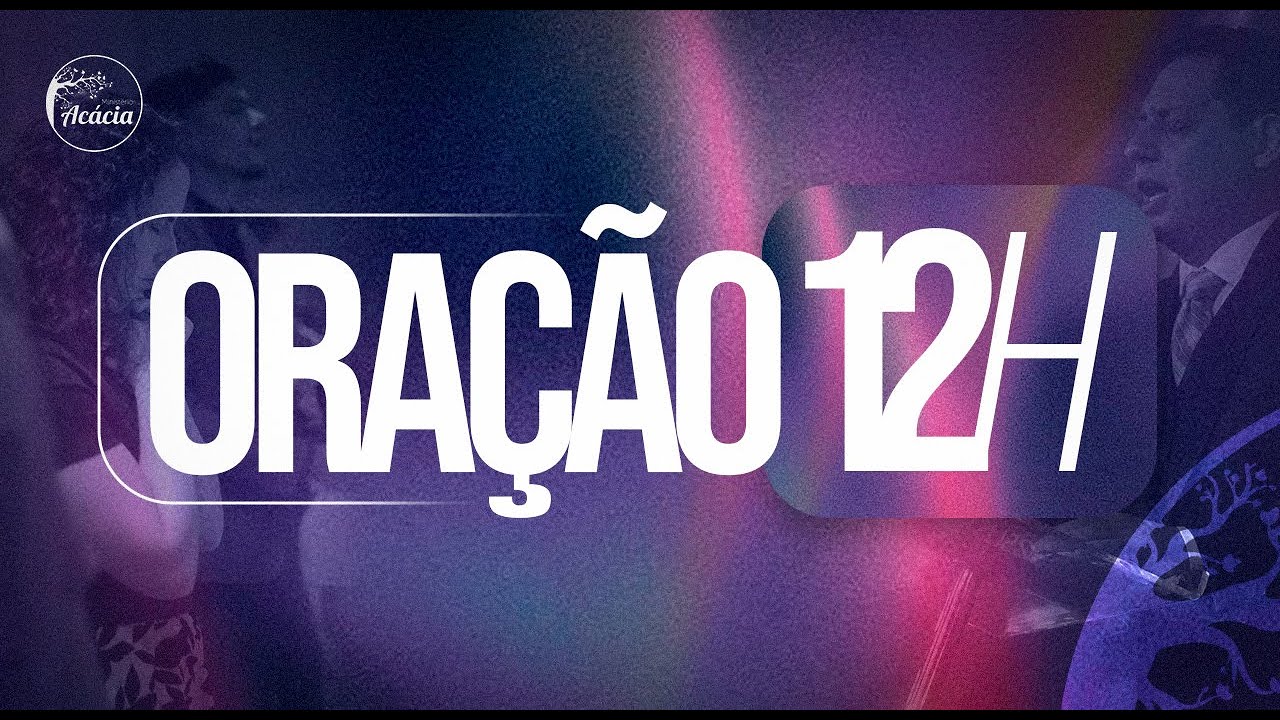 Oração das 12h | 20/02/2026 | Ministério Acácia