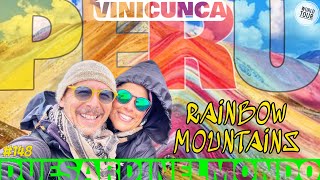 World Tour #148 - PERU - Cusco - Voliamo sulle Rainbow Mountains