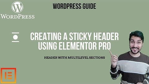 Creating a sticky Header Using Elementor Pro