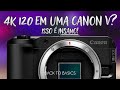 4K 120 em uma Canon “V”? Se isso for verdade, é INSANO!