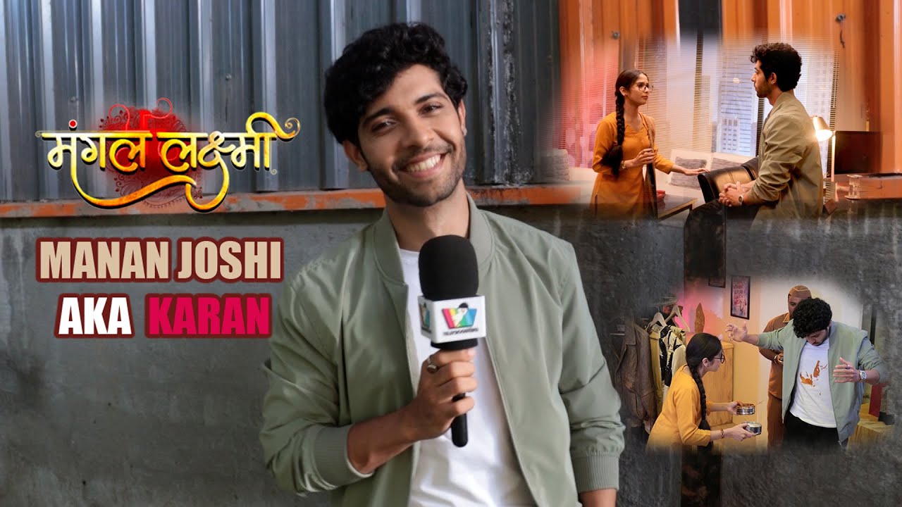Manan Joshi sharing about his Character in new show Mangal Lakshmi | Exclusive