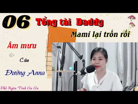 Video Tổng tài daddy, mami lại trốn rồi | Tập 06 | Phố Ngôn... - youtube