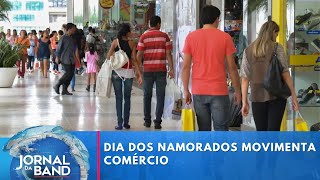 Dia dos namorados vai aquecer o comércio | Jornal da Band