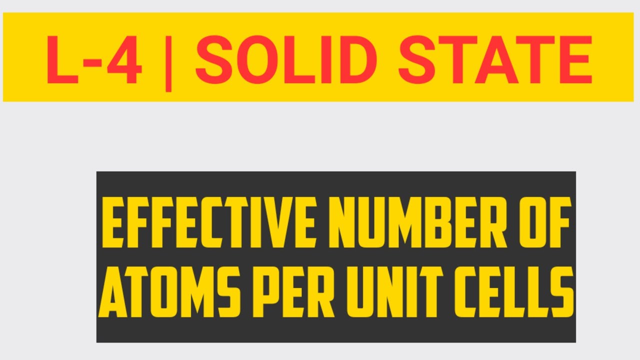 L-4 | SOLID STATE | EFFECTIVE NUMBER OF ATOMS PER UNIT CELL - YouTube