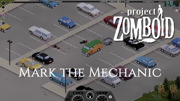 Project Zomboid - Mark the Mechanic - Part 32 - Hunting for a new car!