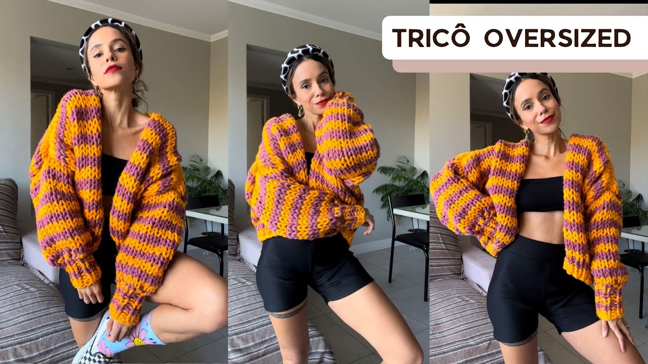 TRICOZÃO CASACO OVERSIZED - TUTORIAL PASSO A PASSO TRICOT