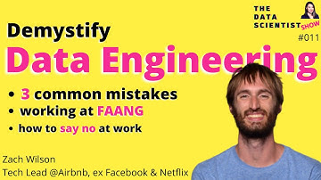 Demystify data engineering; three common mistakes with Zach Wilson -  The Data Scientist Show #011