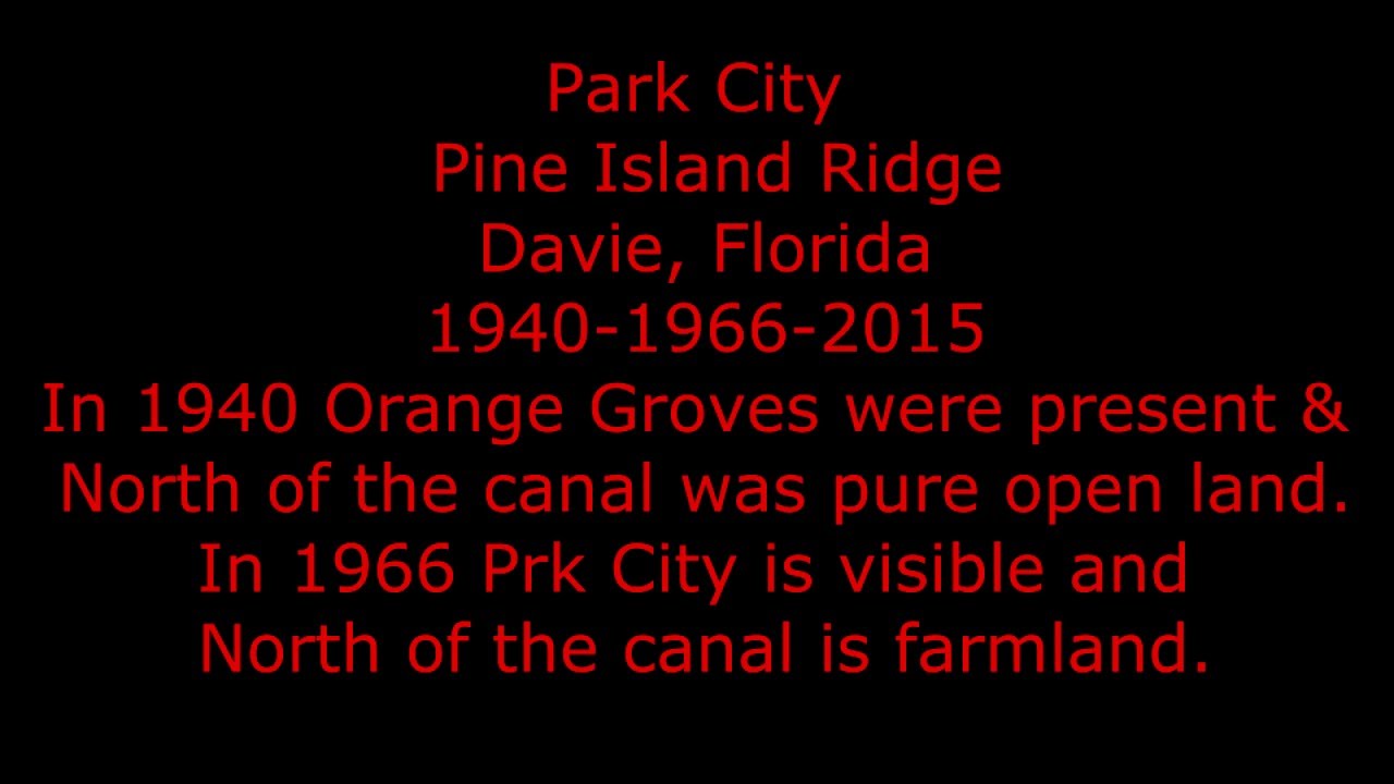 Park City & Pine Island Ridge Davie Florida 1940 to 2015 Timelapse
